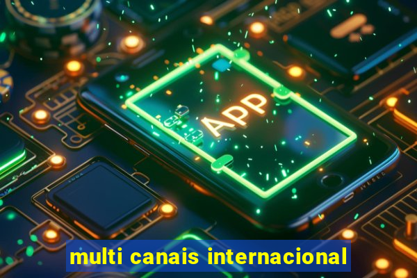 multi canais internacional